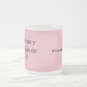 ドンド・ヴァズ・イ・コン・エル・パーミソ・ド・キエン? フロストグラスマグカップ (中央)