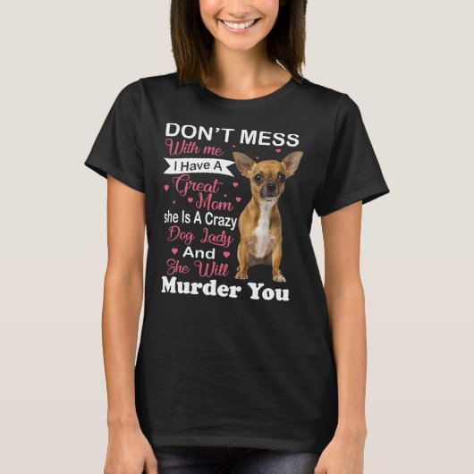 ドンMess Me Chihuahua Tシャツ (正面)