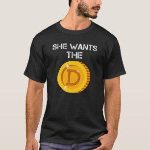 ドージおもしろいコインミーム汚いジョークHODLドージ彼女が欲しい Tシャツ