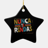 ドースペインのプ与え引用文- Nunca Te Rindas セラミックオーナメント (正面)
