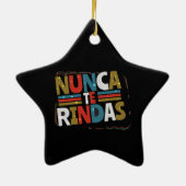 ドースペインのプ与え引用文- Nunca Te Rindas セラミックオーナメント (裏面)