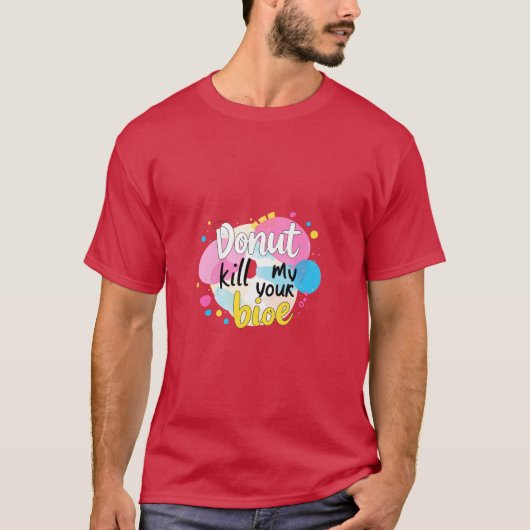 ドーナッツは私のバイブを殺す Tシャツ (正面)