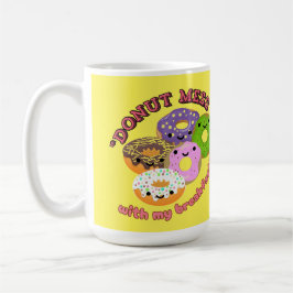 ドーナッツメスウィズマイブレックファースト コーヒーマグカップ
