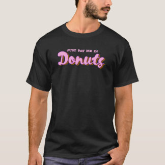 ドーナツでいいから給料払ってよ Tシャツ