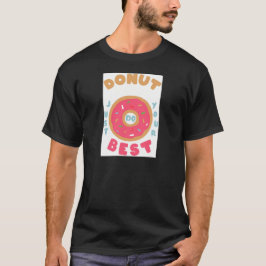 ドーナツでベストを尽くせ 笑えるドーナツ愛好家のための駄洒落 Tシャツ