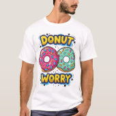 ドーナツで心配無用Tシャツ Tシャツ (正面)