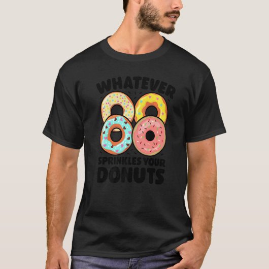 ドーナツに振りかけるものは何であれ ドーナッツ Tシャツ (正面)