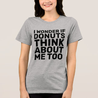 ドーナツも私のことを考えてるのかな Tシャツ