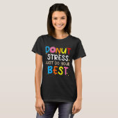 ドーナツストレスDaをテストし最高のた先生 Tシャツ (正面フル)