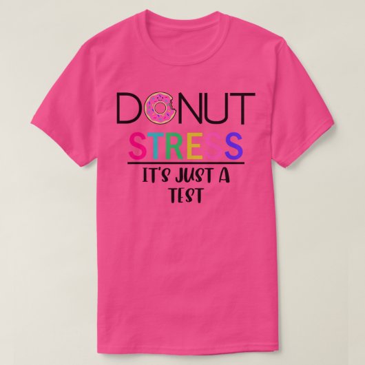 ドーナツストレスIt Just A Test Tシャツ (デザイン正面)