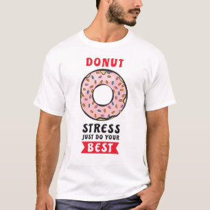ドーナツストレスJust Do 最高の Your -おもしろい Dout Pun Tシャツ