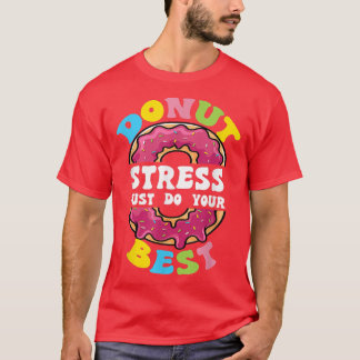 ドーナツストレスJust Do 最高の Your Test Day先生Te Tシャツ
