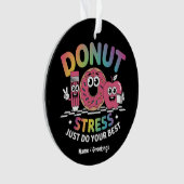 ドーナツストレスJust Do 最高の Your Test Day Shirt オーナメント (正面)
