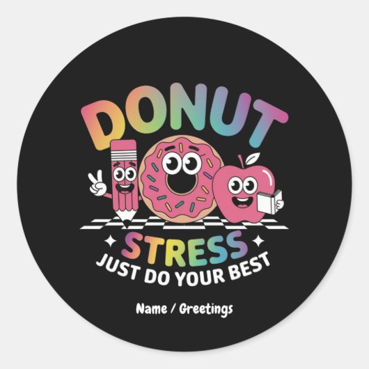 ドーナツストレスJust Do 最高の Your Test Day Shirt ラウンドシール (正面)