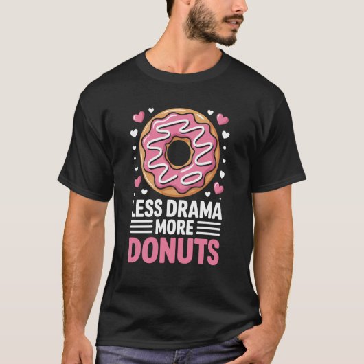ドーナツ大好き ドラマよりドーナツ 面白いドーナツ Tシャツ (正面)