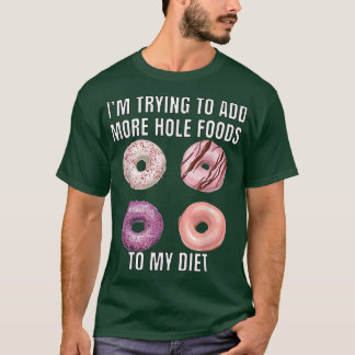 ドーナツ好きプリン穴食べ物を増やそうとしてる Tシャツ