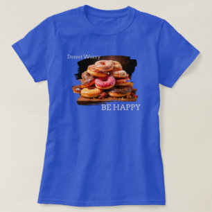 ドーナツ心配して幸せになる Tシャツ