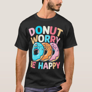 ドーナツ心配して幸せになる Tシャツ