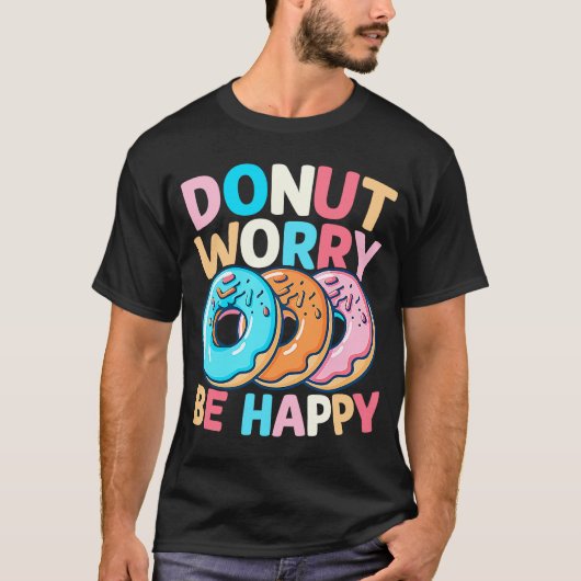 ドーナツ心配して幸せになる Tシャツ (正面)