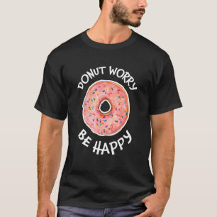 ドーナツ心配ハッピースイートスナックキュートドーナツ Tシャツ