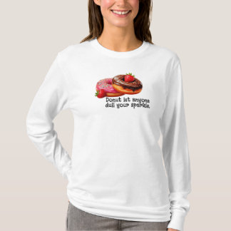 ドーナツ誰でも輝きを鈍らせなさい Tシャツ