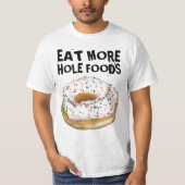 ドーナツTシャツは、より多くの穴の食糧を食べます Tシャツ (正面)