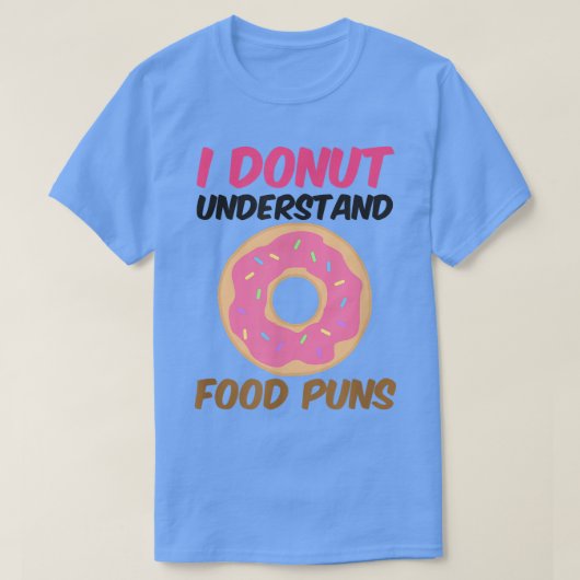 ドーナツUnderstand Food PunsデザインDout Tシャツ (デザイン正面)