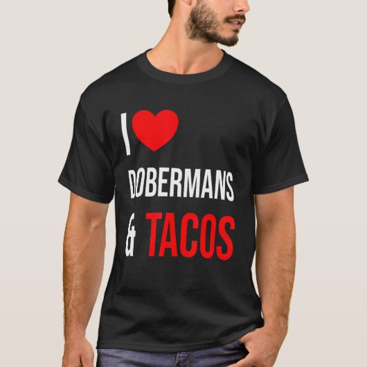ドーバーマン1はドーバーマンとタコスが大好き Tシャツ (正面)