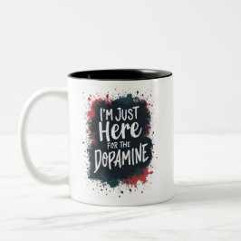 ドーパミンのためにここにいる ツートーンマグカップ