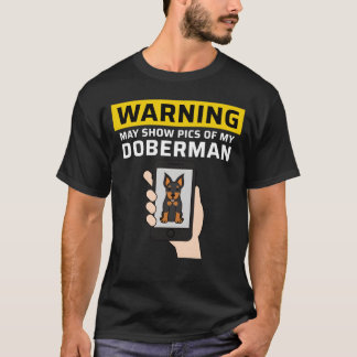 ドーベルマンを見せるかもしれないという警告 楽しい Tシャツ