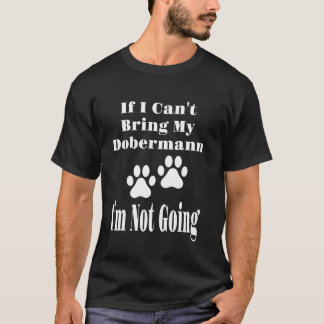 ドーベルマン連れて行く許可がなければ行かないわ コメディ Tシャツ