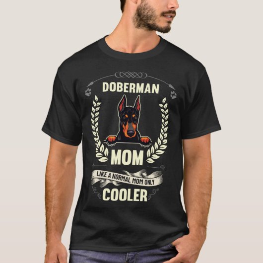 ドーベルマン・ママ 普通のママと違ってクールなのよ 犬の飼い主 Tシャツ (正面)