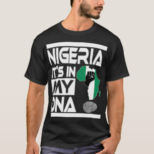 ナイジェリアは私のDNAナイジェリア国旗のアフリカ地図Raisにいる Tシャツ