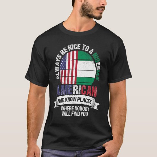 ナイジェリアアメリカン我々はナイジェリアFlaの場所を知っている Tシャツ (正面)