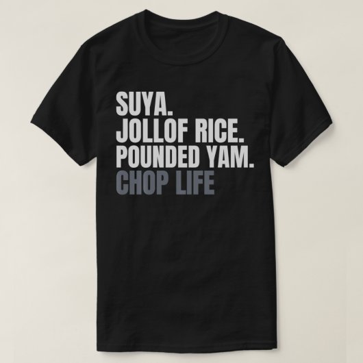 ナイジェリアSuya Jollof米Pilled Yam Chop Life Pu Tシャツ (デザイン正面)