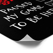 ナイスいけなゲーマーここに来るために私のゲームを一時停止Pyj ポスター (角)