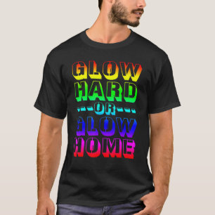 ナイトパーティーグロー懸命またはグローホーム Tシャツ