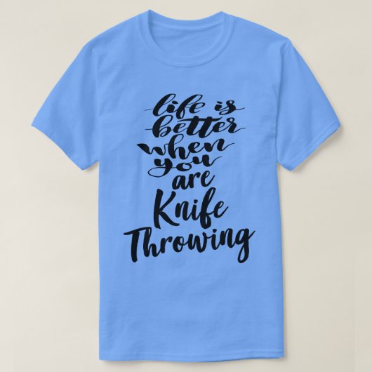 ナイフ投げ4の方が人生が良い Tシャツ (デザイン正面)