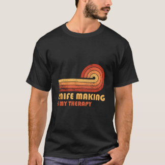 ナイフ製作は私の療法です Tシャツ