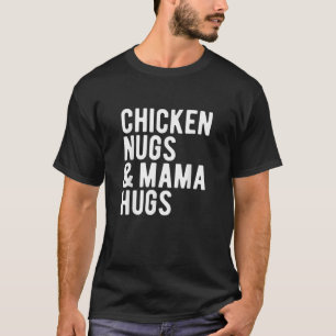 ナゲット愛好者のための鶏ナグとママハグおもしろい Tシャツ