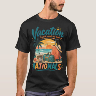 ナショナルズの旅は私たちにとってのバケーション Tシャツ