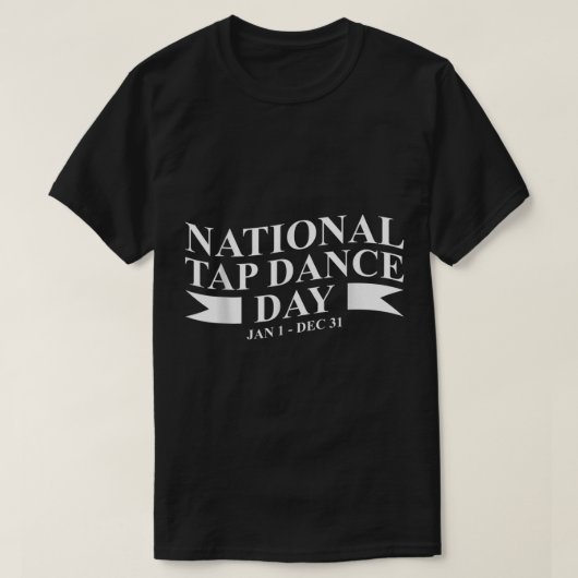 ナショナルタップダンスデー1月1日12月31日踊り Tシャツ (デザイン正面)