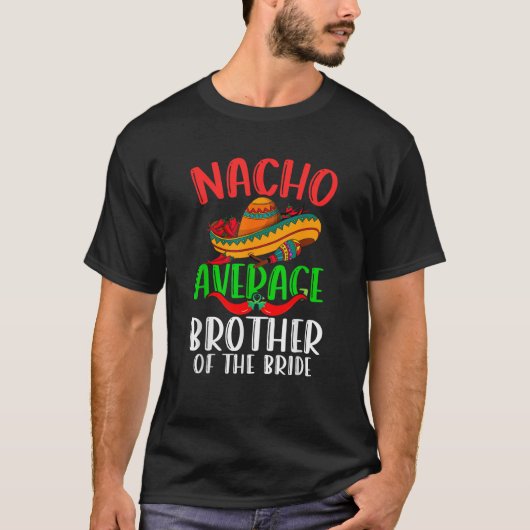ナチョの平均兄の花嫁おもしろいcinco de tシャツ (正面)