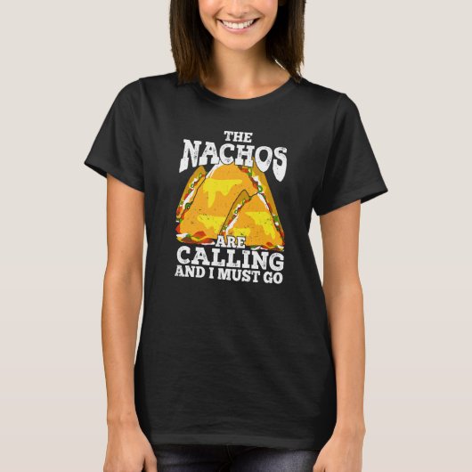 ナチョスが電話してきて行かねばならない Tシャツ (正面)