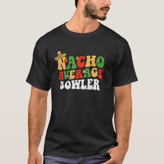 ナチョビューティフルボウラー メキシコ シンコデマヨ グルーヴィー Tシャツ