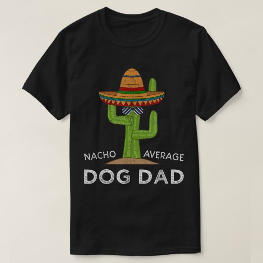ナチョ平均じゃない犬の父サボテン Tシャツ (デザイン正面)