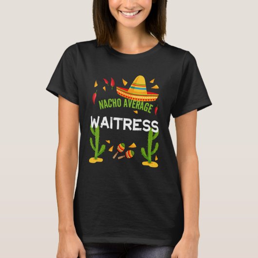 ナチョ平均ウェイトレスCinco De Mayo Tシャツ (正面)