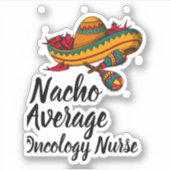ナチョ平均オンコロジーナースおもしろい- Cinco De Mayo シール (正面)