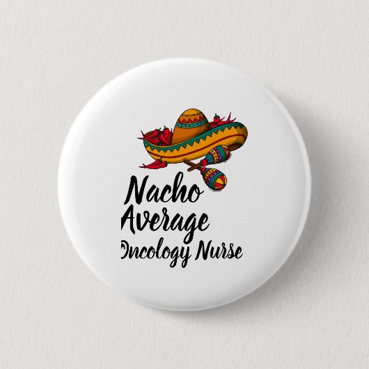 ナチョ平均オンコロジーナースおもしろい- Cinco De Mayo 缶バッジ (正面)