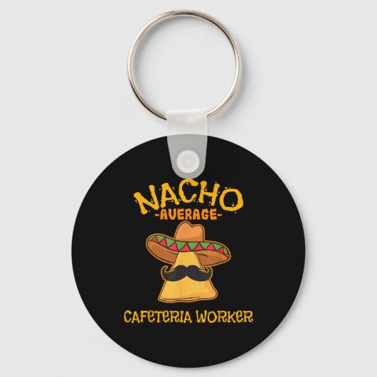 ナチョ平均カフェテリア労働者Cinco De Mayo Fiest キーホルダー (正面)